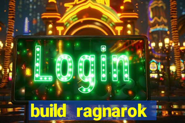 build ragnarok history reborn rag